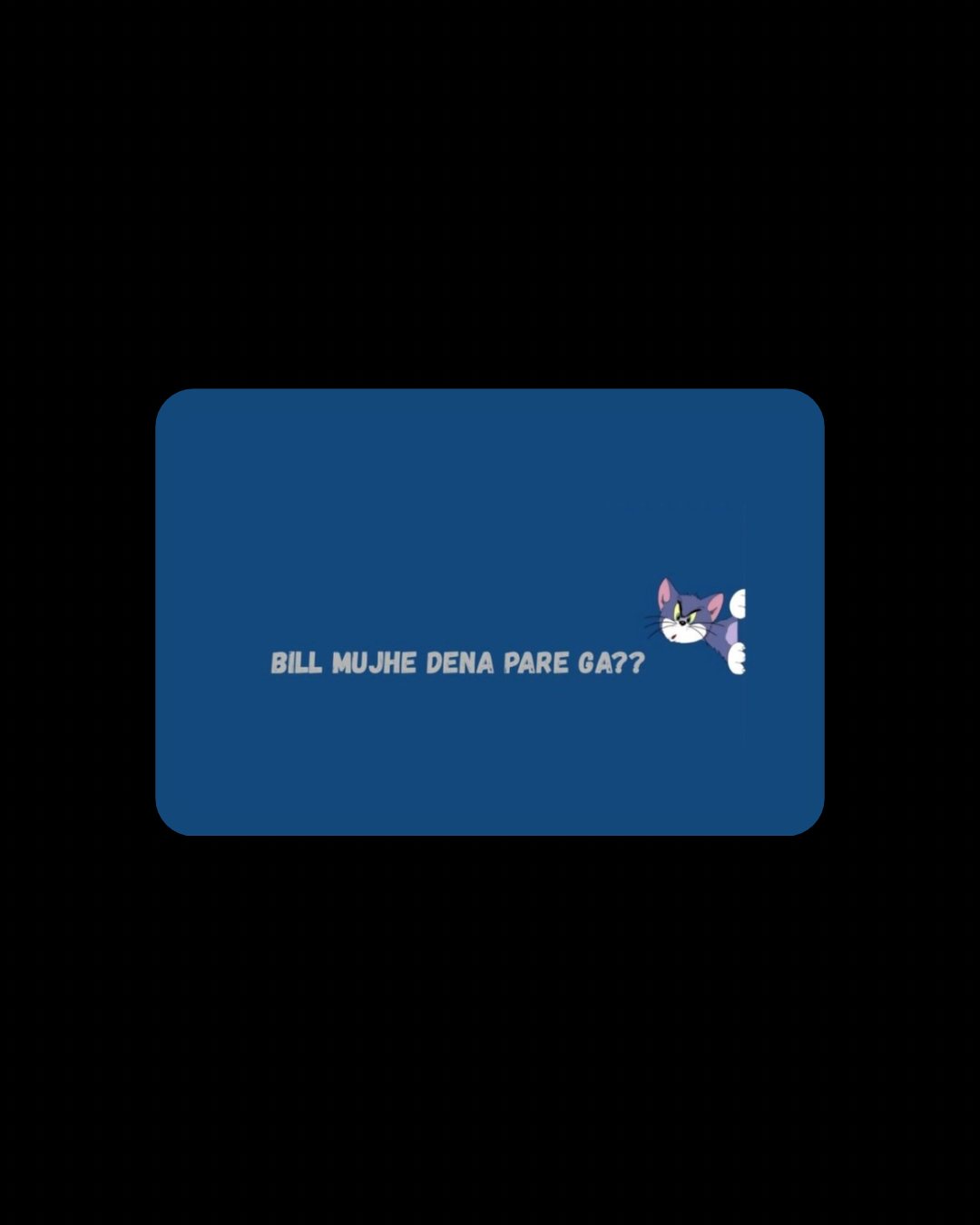 BILL MUJHE DENA PARE GA?